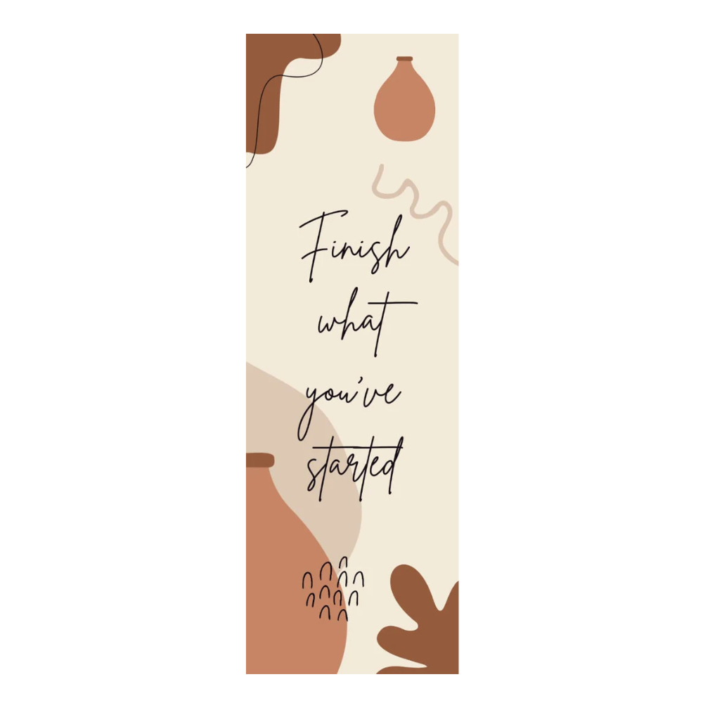 "Finish What You Started" Themed Bookmark